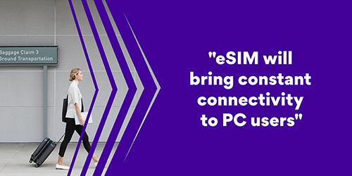 eSIM constant connectivity for PC users